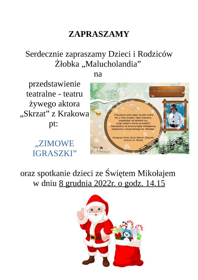 Serdecznie zapraszamy Dzieci i Rodziców  Żłobka „Malucholandia” na przedstawienie teatralne - teatru żywego aktora „Skrzat” z Krakowa  pt: „ZIMOWE IGRASZKI”